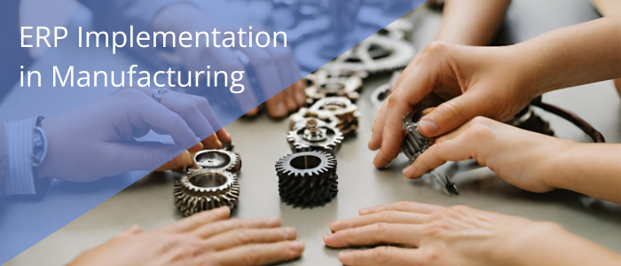 ERP implementation in manufacturing industry